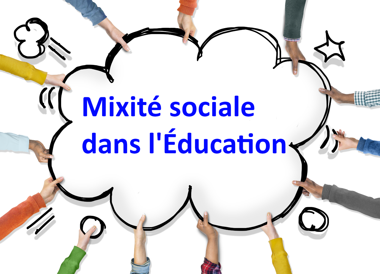 Mixité sociale dans l’Éducation : N’ayons pas peur de demander des ...